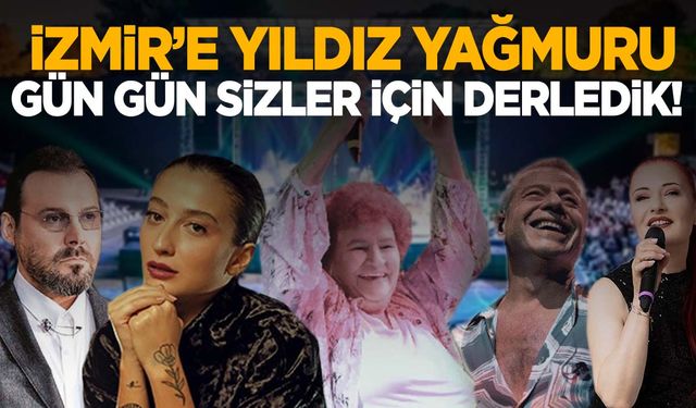 İzmir’e yıldız yağmuru!