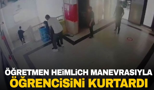 Erzurum'da kahraman öğretmen heimlich manevrasıyla öğrencisini kurtardı