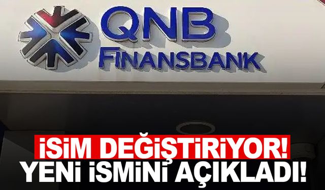 KAP’a bildirildi! QNB Finansbank’ın ismi değişiyor!