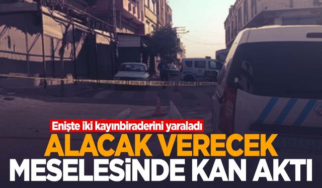 Kayınbiraderlere enişte kurşunu: 1’i ağır 2 yaralı