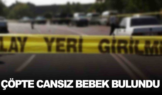 Çöpte cansız bebek bulundu… İşçiler fark etti