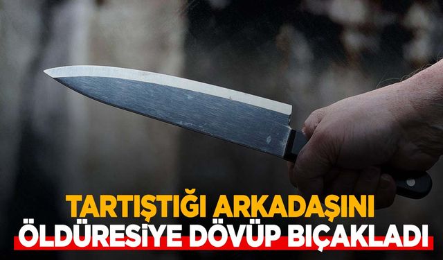 Korkunç olay… Arkadaşını önce dövdü sonra öldürdü!