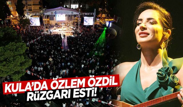 Kurtuluş etkinlikleri devam ediyor! Kula’da Özlem Özdil rüzgarı!