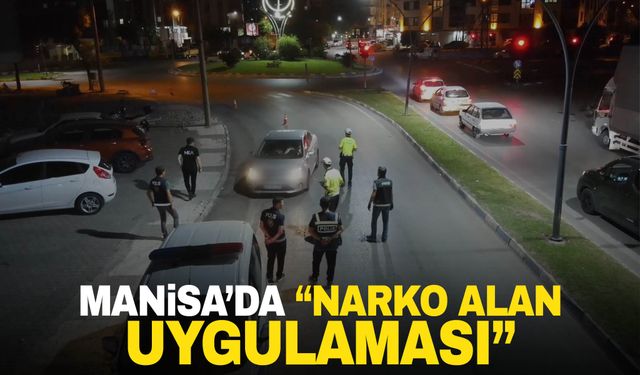 Manisa asayişinden 'Narko Alan Uygulaması'