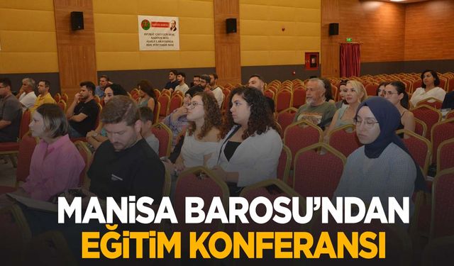 Manisa Barosu’ndan eğitim konferansı