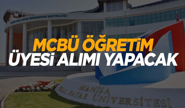 Manisa Celal Bayar Üniversitesi öğretim üyesi alacak!