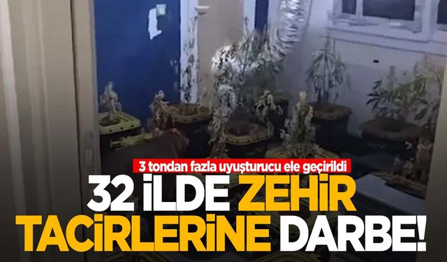 Manisa dahil 32 ilde zehir tacirlerine ağır darbe!