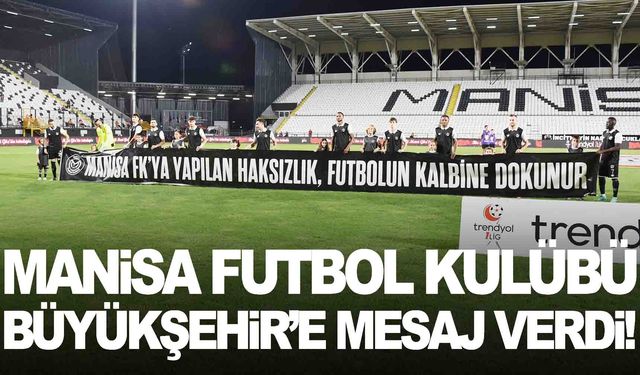 Manisa FK’dan Büyükşehir’e mesaj!