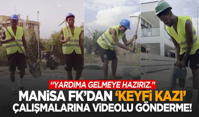 Manisa FK’dan MASKİ’nin ‘keyfi kazı’ çalışmalarına videolu gönderme: “Yardıma gelmeye hazırız!”