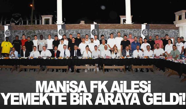 Manisa Futbol Kulübü yemekte bir araya geldi