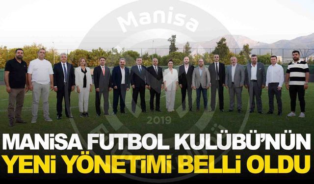 Manisa Futbol Kulübü’nün yeni yönetimi belli oldu