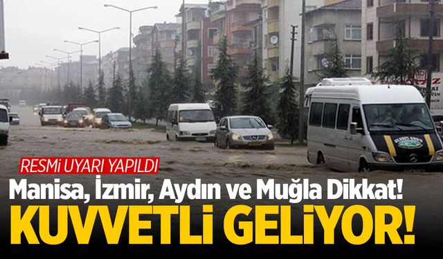 Manisa, İzmir, Aydın ve Muğla İçin Sel Uyarısı!