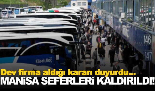 Dev otobüs firmasından flaş karar… Manisa seferleri kaldırıldı!