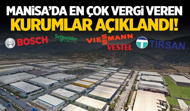 Manisa’da en çok vergi veren kurumlar belli oldu!