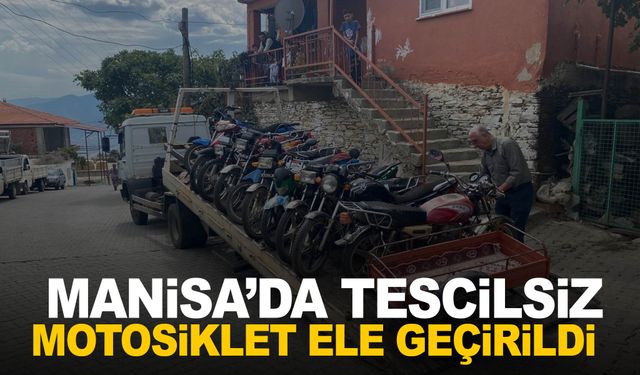 Manisa’da onlarca tescilsiz motosiklet ele geçirildi