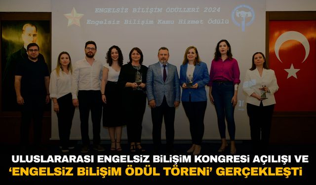 Manisa’da Uluslararası Engelsiz Bilişim Kongresi açılışı ve ‘Engelsiz Bilişim Ödül Töreni’ gerçekleşti