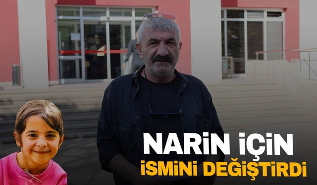 Manisalı vatandaş Narin için ismini değiştirdi