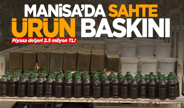 Manisalıları zehirleyeceklerdi! Piyasa değeri 2.5 milyon TL! Sahte zeytinyağı, bal, salça…