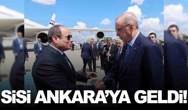 Mısır Cumhurbaşkanı Sisi, Ankara’ya geldi