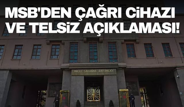 MSB'den çağrı cihazı ve telsiz açıklaması!