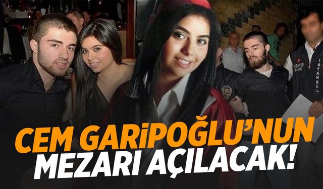 Münevver Karabulut cinayetinde flaş gelişme! Cem Garipoğlu’nun mezarı açılacak!