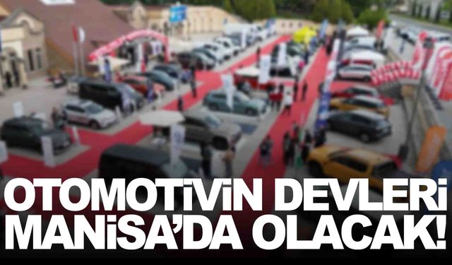 Otomotivin devleri Manisa’ya geliyor! Tarihler açıklandı