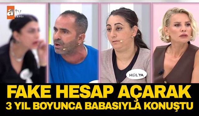 Sahte hesap açıp babasıyla üç yıl konuştu! Esra Erol’da skandal olay