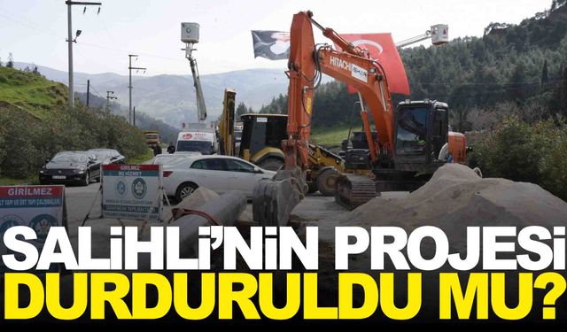 Salihli’ye su getirecek proje durduruldu mu?