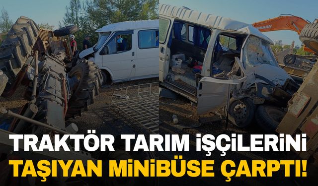 Şanlıurfa’da traktör tarım işçilerini taşıyan minibüse çarptı! Çok sayıda yaralı var