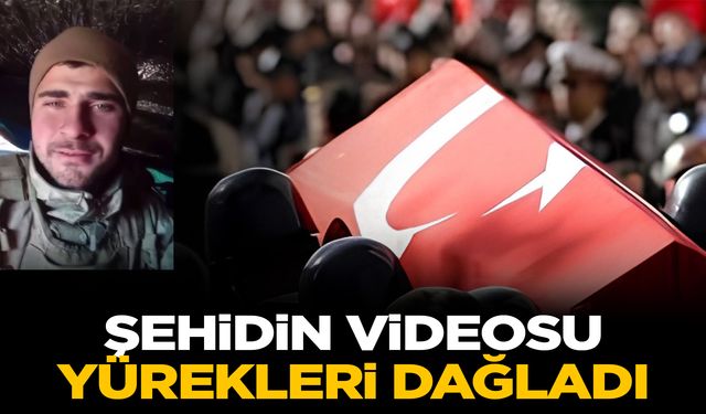 Şehidin son videosu yürekleri dağladı