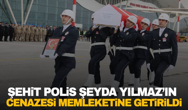 Şehit polis Şeyda Yılmaz'ın cenazesi memleketine getirildi