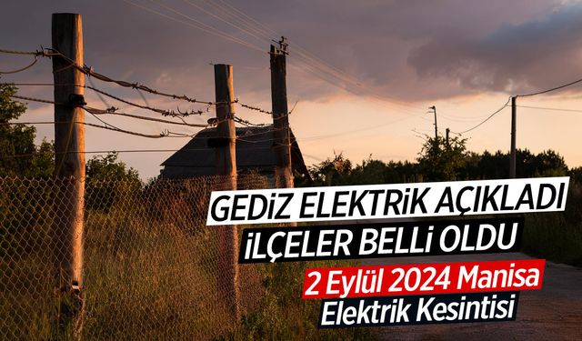 Manisa’da Elektrikler Gidecek! | 2 Eylül 2024 Manisa Elektrik Kesintisi