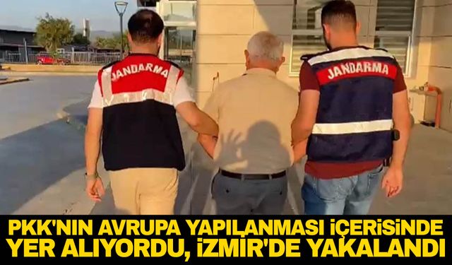 Terör örgütü PKK'nın Avrupa yapılanması içerisinde yer alan terörist İzmir’de yakalandı