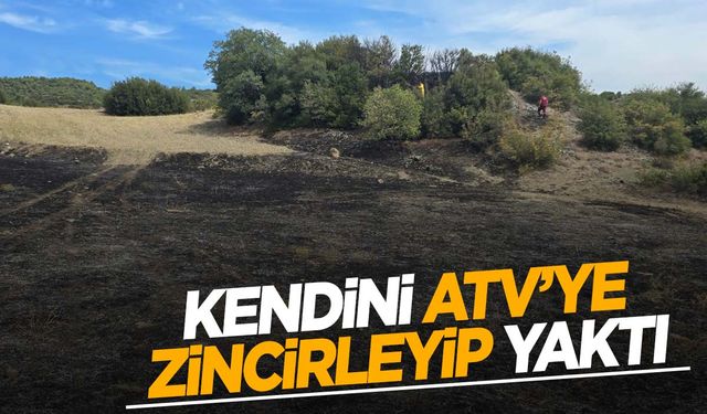 Tokat’ta tüyler ürperten olay! Kendini ATV’ye zincirleyip yaktı!