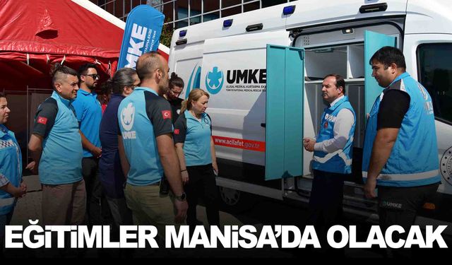 UMKE ekipleri Manisa’da eğitim alacak