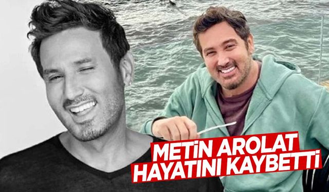 Ünlü şarkıcı Metin Arolat hayatını kaybetti