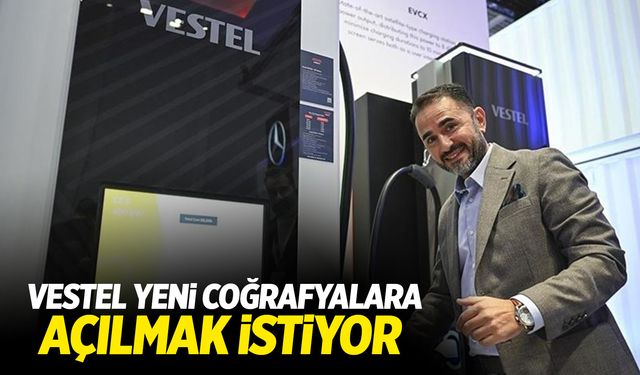 Vestel CEO’su açıkladı: Yeni coğrafyalara açılmak istiyoruz