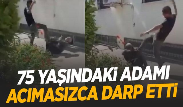 Vicdansızlığın böylesi! 75 yaşındaki adamı sokak ortasında darp etti!