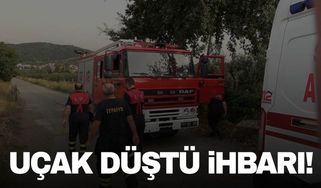 Yalova’da “uçak düştü” ihbarı!