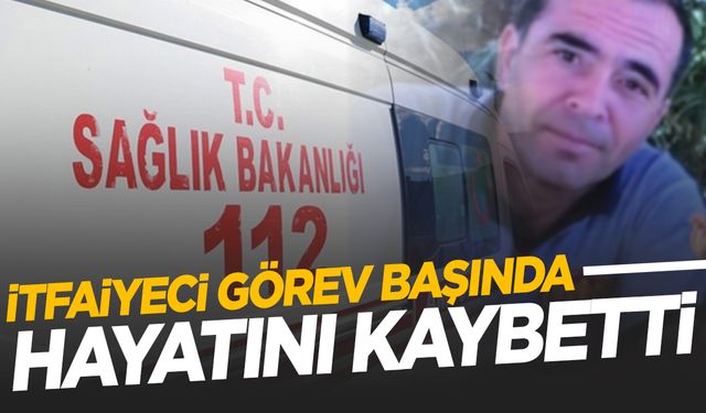 Hatay’da yangında kalp krizi geçiren itfaiyeci hayatını kaybetti