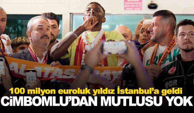 100 milyon euroluk yıldız İstanbul’a indi!