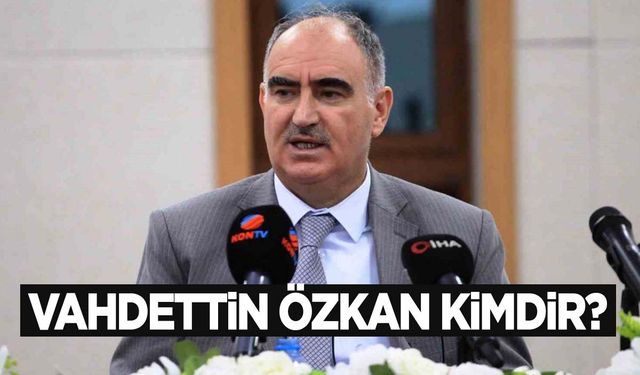 Yeni Manisa Valisi Vahdettin Özkan kimdir?