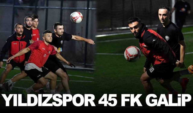 Yıldızspor 45 FK hazırlık maçında galip: 4-2