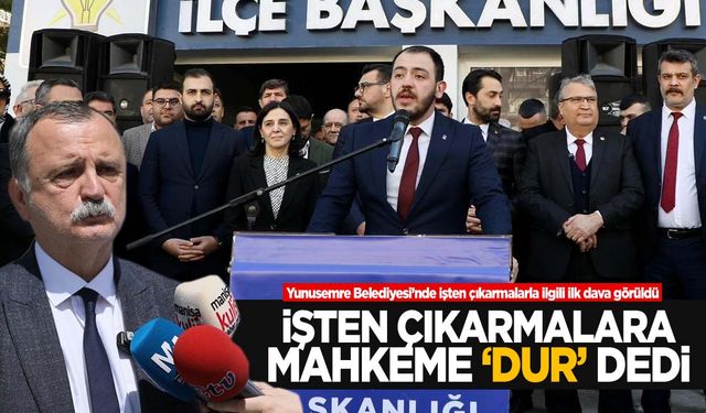 Yunusemre Belediyesi’nde işten çıkarmalara mahkeme ‘dur’ dedi!