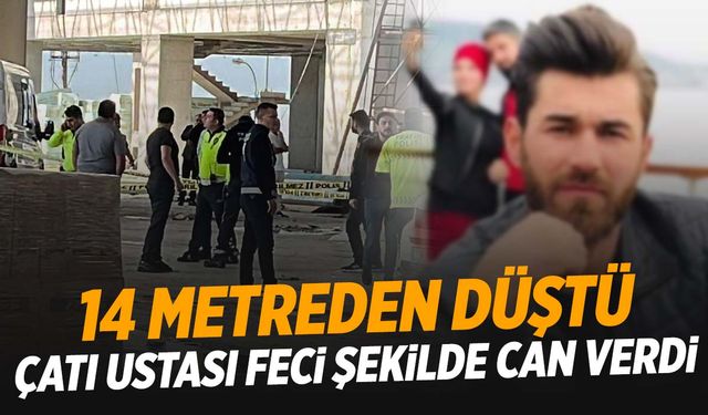 14 metreden düşen çatı ustası can verdi!