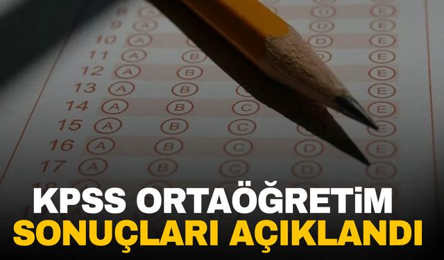 2024 KPSS Ortaöğretim sonuçları açıklandı