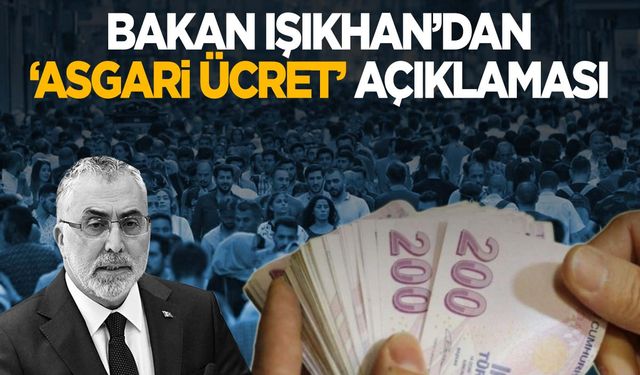 2025 asgari ücretle ilgili flaş gelişme! Bakan Işıkhan görüşmeler için tarih verdi!