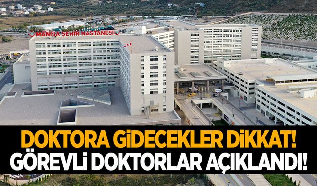 Manisa’da görevli doktorlar açıklandı! 30 Ekim 2024 Çarşamba görevli doktorlar