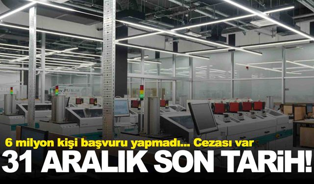 31 Aralık son tarih… 6 milyon kişi başvuru yapmadı… Cezası var, dikkat!