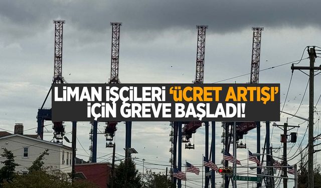 ABD’de 36 limanda grev! 45 bin liman işçisi iş bıraktı!